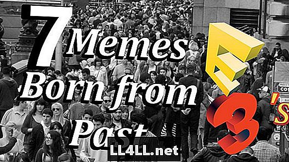 7 Memes ווידאו ויראלי נולד מ E3s בעבר