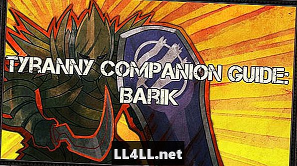 Komplett lojalitetsguide till Tyranniens starkaste Companion & colon; Barik