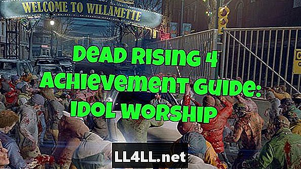 Dead Rising 4 Achievement Guide & kaksoispiste; Idolin palvonta