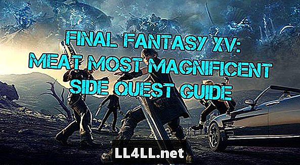 Final Fantasy 15 ir dvitaškis; Mėsos labiausiai nuostabus šoninio Quest užbaigimo vadovas