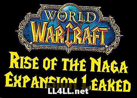 & lbrack; baumas; World of Warcraft "Naga impērijas pieaugums" Expansion Info noplūda - Spēles