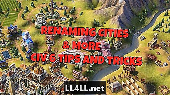 Hernoemen van steden in beschaving 6 en andere tips en trucs