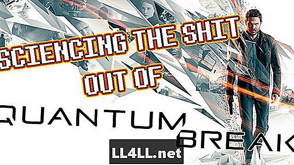 Sciencing the Shit Out จากสถานะศูนย์ของ Quantum Break