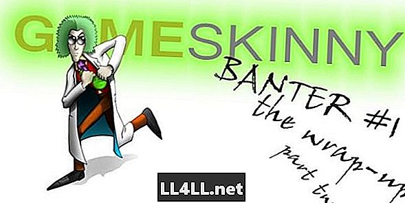 Skinny Banter＃1後退＆コロン;日本＆カンマ; Warcraftとサイバーパンク2＆sol; 4＆rpar;