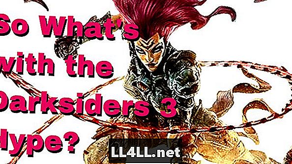 Torej, kaj je z Darksiders 3 Hype & quest;