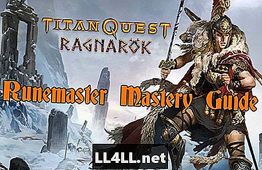 Titan Quest & colon; Ragnarok Runemaster Ghid de clasă
