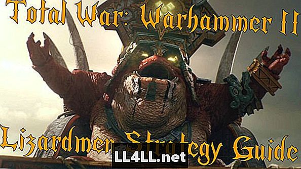Toplam Savaş ve kolon; Warhammer 2 Lizardmen Faction Strateji Rehberi ve Kampanya İlerlemesi
