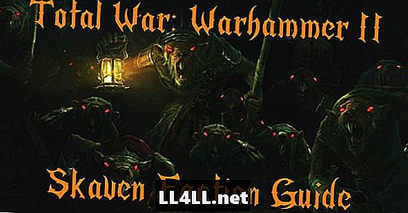 Tổng chiến tranh & đại tràng; Chiến lược phe chiến lược và chiến dịch Skaven của Warhammer 2