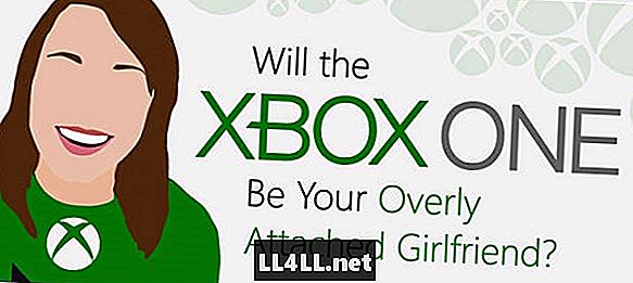 Xbox One은 너의 지나치게 첨부 된 여자 친구가 될 것이다 & 탐구;